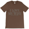 i love my wife T-Shirt
