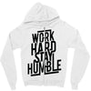 Work Hard, Stay Humble Zipper Hoodie