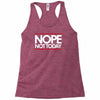 nope not today best trending Racerback Tank