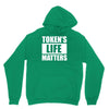 tokens life matters Hoodie
