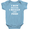 i run because i really like food Baby Onesie