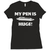 my pen is huge Ladies Fitted T-Shirt