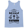 I Am One Blessed Father Tank Top