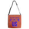they not gonna rook us Adjustable Strap Totes