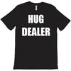 hug dealer T-Shirt
