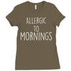 allergic to mornings awesome Ladies Fitted T-Shirt