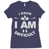 i know i am difficult ski mountain Ladies Fitted T-Shirt