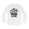 Queens Are Born In June Long Sleeve Shirts