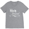 you're sick and twisted, i like you! V-Neck Tee