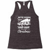 we're gonna have the hap hap happiest christmas Racerback Tank