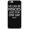 we can be heroes iPhone 6/6s Case