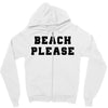 Beach Please Zipper Hoodie