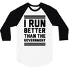 i run better than gorvernment 3/4 Sleeve Shirt