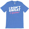 i don't sweat i sparkle T-Shirt