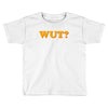 Wut Toddler T-shirt