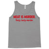 meat is murder Tank Top