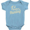 i'd rather be hunting Baby Bodysuit
