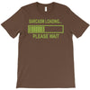 sarcasm loading funny computer tech gee T-Shirt
