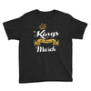 Kings Are Born In March Youth Tee
