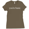 you are basic Ladies Fitted T-Shirt