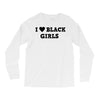 i love black girls Long Sleeve Shirts