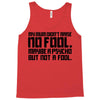 my mum didn't raise no fool. Tank Top