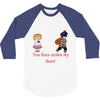 you have stolen my heart 2 3/4 Sleeve Shirt