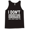 i don't ignorance Tank Top