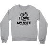 i love when my wife lets me buy another bike Crewneck Sweatshirt