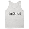 i'm so sad Tank Top