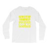always be yourself t shirt Long Sleeve Shirts