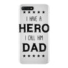i have a hero i call him dad iPhone 7 Plus Case