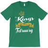 kings are born in february T-Shirt