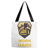 work hard Tote Bags