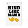 Kind As A Mother iPad Mini 4