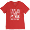 I&rsquo;M not the Step Father I&rsquo;M The Father That STEPPED UP V-Neck Tee