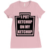 new i put ketchup Ladies Fitted T-Shirt
