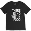 there is no 'we' in food V-Neck Tee