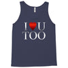 I Love U Too Tank Top