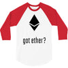 got ether ? 3/4 Sleeve Shirt