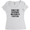 surely not everybody was kung fu fighting Women's Triblend Scoop T-shirt