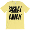sashay away T-Shirt