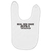 real men make girls Baby Bibs