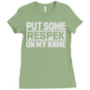put some respek on my name Ladies Fitted T-Shirt