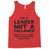 leader not a follower unless a Tank Top