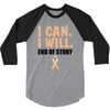 I Can I Will End Of The Story 3/4 Sleeve Shirt