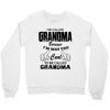 I&rsquo;m Called Grandma Because I&rsquo;m Way Too Cool To Be Called Grandma Crewneck Sweatshirt