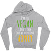 i'm so vegan i don't even call my boyfriend honey Zipper Hoodie