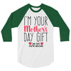 I'm Your Mother's Day Gift Dad Says You're Welcome 3/4 Sleeve Shirt