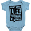 do not wait life goes faster than you think 2 Baby Bodysuit